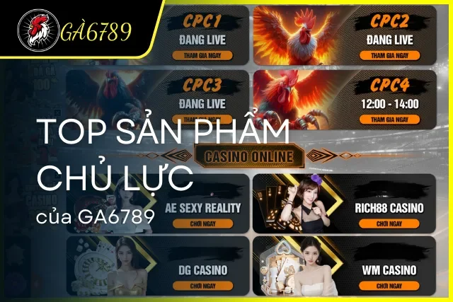 Những sản phẩm nổi bật nhất tại trang cược GA6789